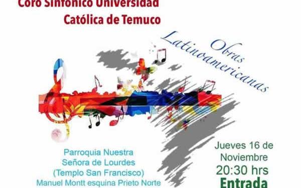 Coro Sinfónico de la Universidad Católica de Temuco invita al concierto obras latinoamericanas