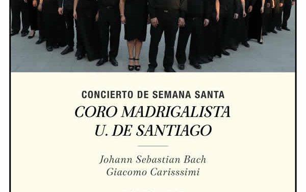 Concierto de Semana Santa Coro Madrigalista Universidad de Santiago